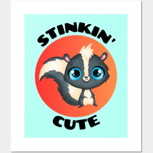 Stinkin' Cute |  Stinking Cute Skunk pun Posters and Art